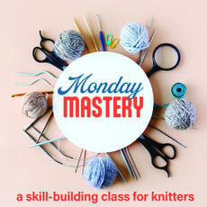 Magpie Knits Magpie Knits Monday Mastery