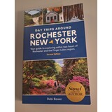  Day Trips Around Rochester New York 2nd Edition
