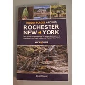 Hidden Places Around Rochester New York MicroGuide