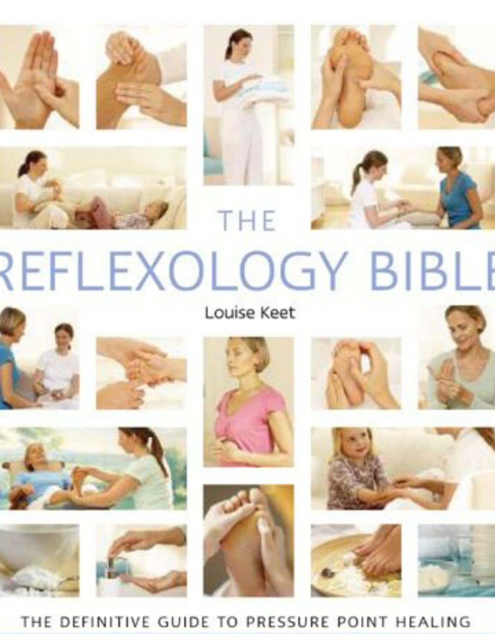 Louise Keet Reflexology Bible by Louise Keet