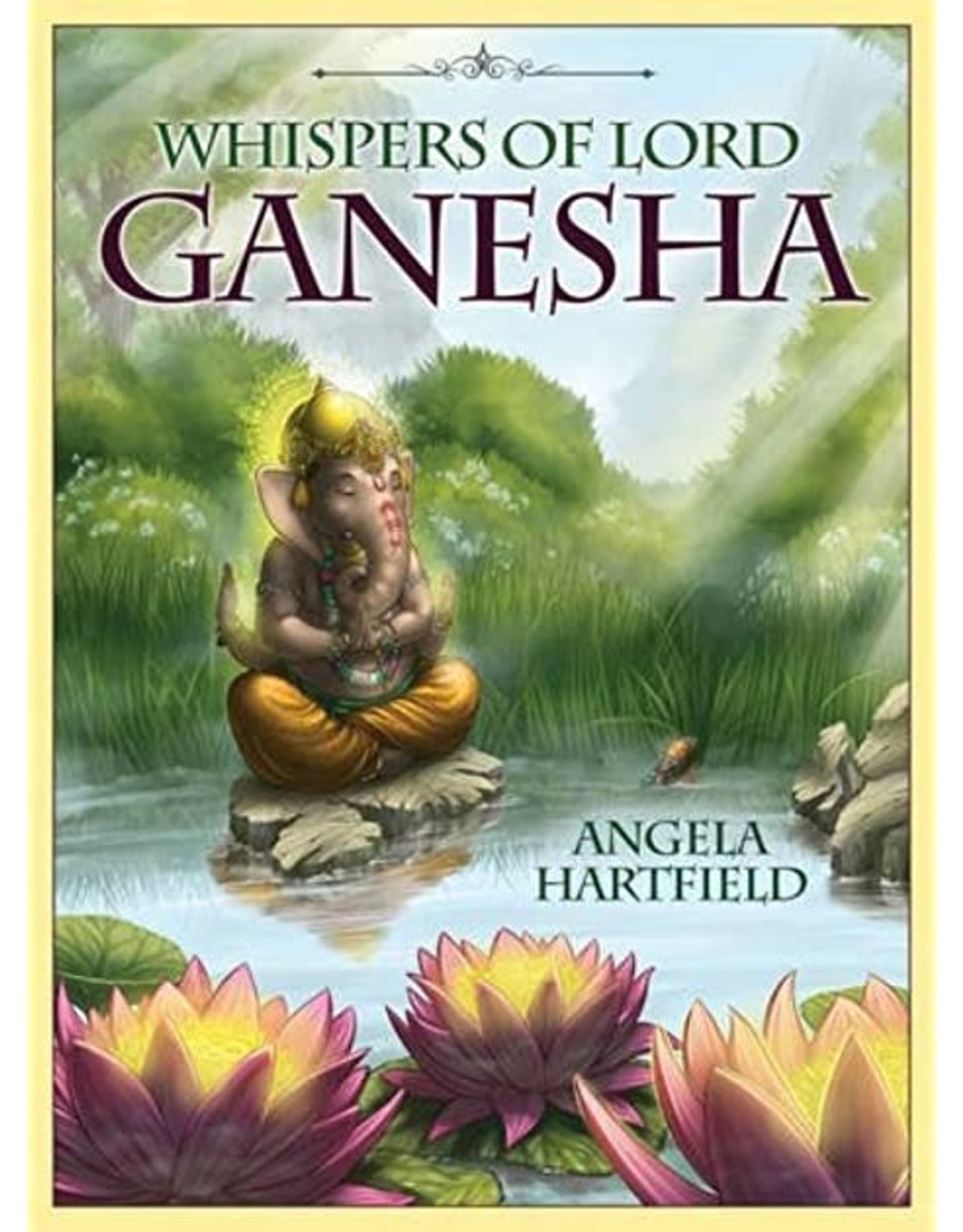 Angela Hartfield Whispers of Lord Ganesha by Angela Hartfield