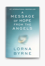 Lorna Byrne A Message of Hope From The Angels by Lorne Byrne