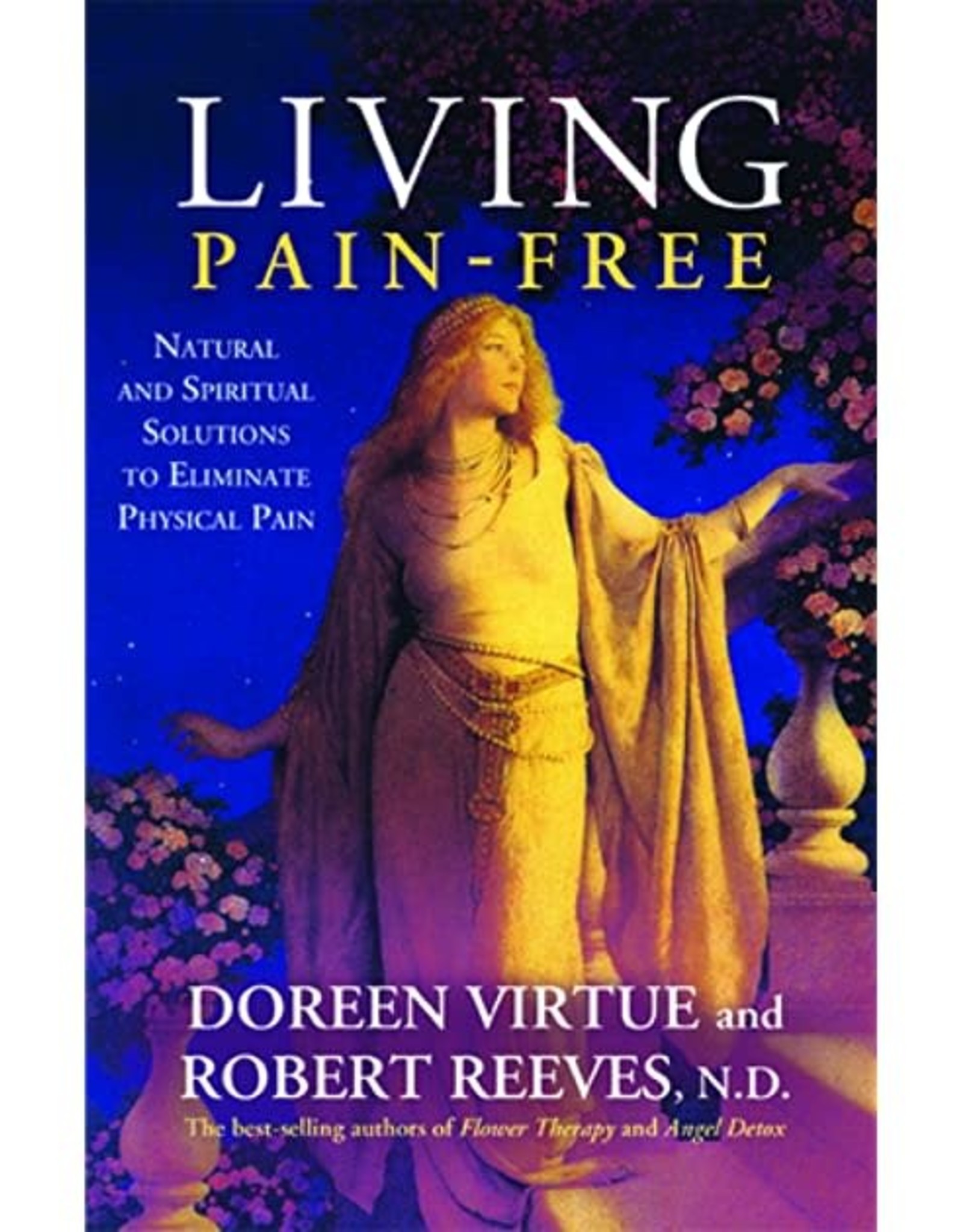 Doreen Virtue Living Pain-Free by Doreen Virtue & Robert Reeves