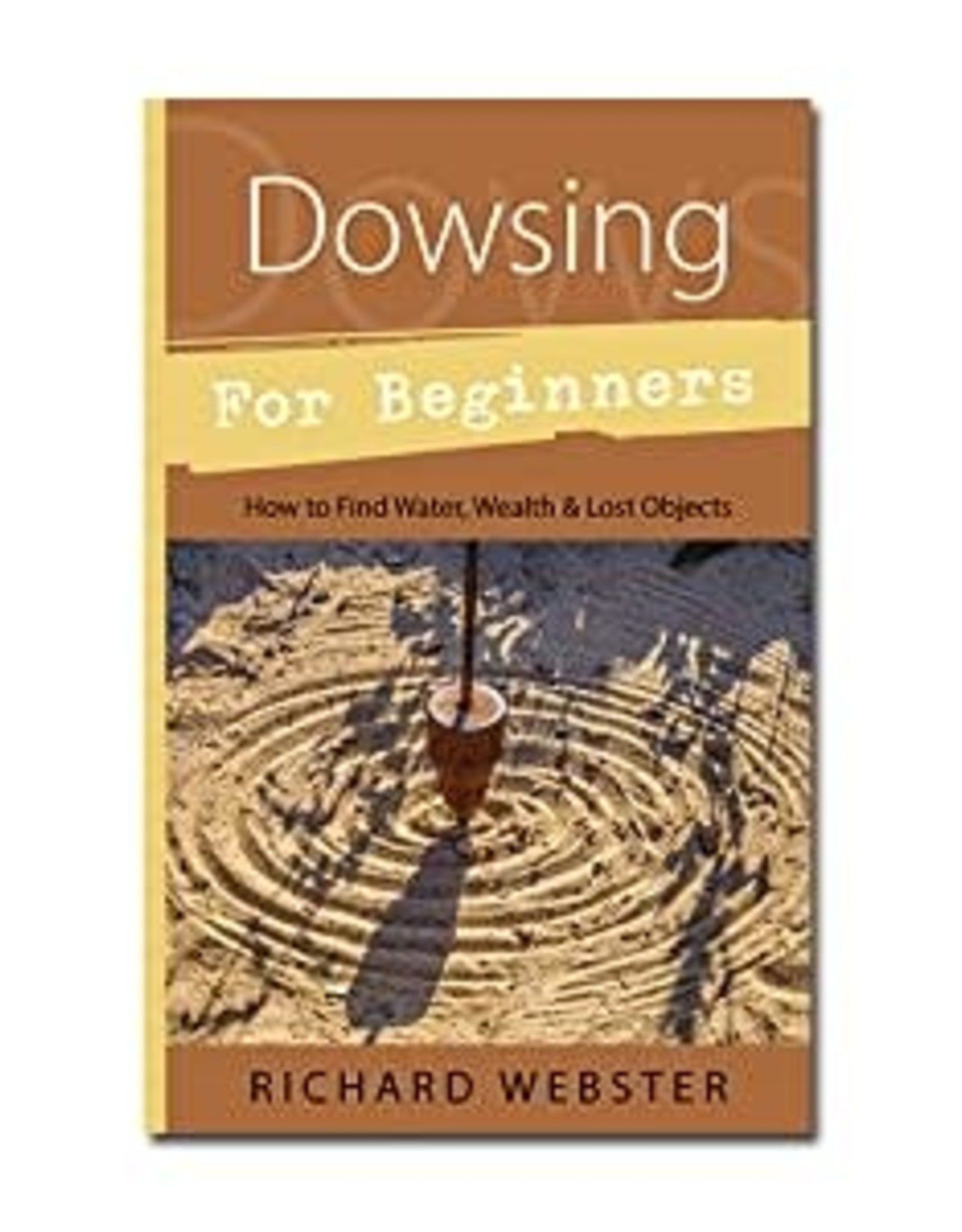 Richard Webster Dowsing for Beginners by Richard Webster