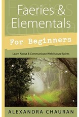 Alexandra Chauran Faeries & Elementals for Beginners by Alexandra Chauran