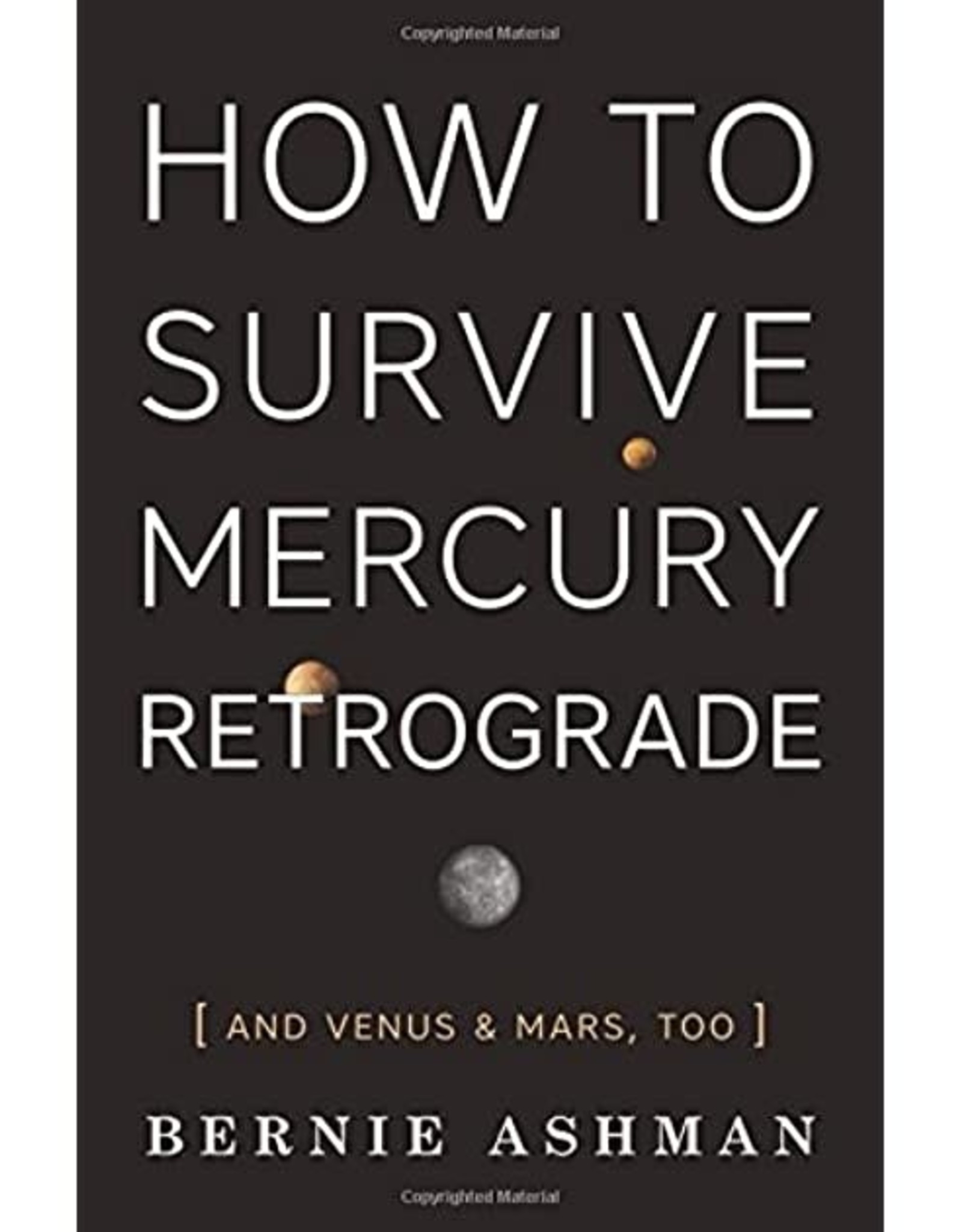 Bernie Ashman How to Survive Mercury Retrograde by Bernie Ashman