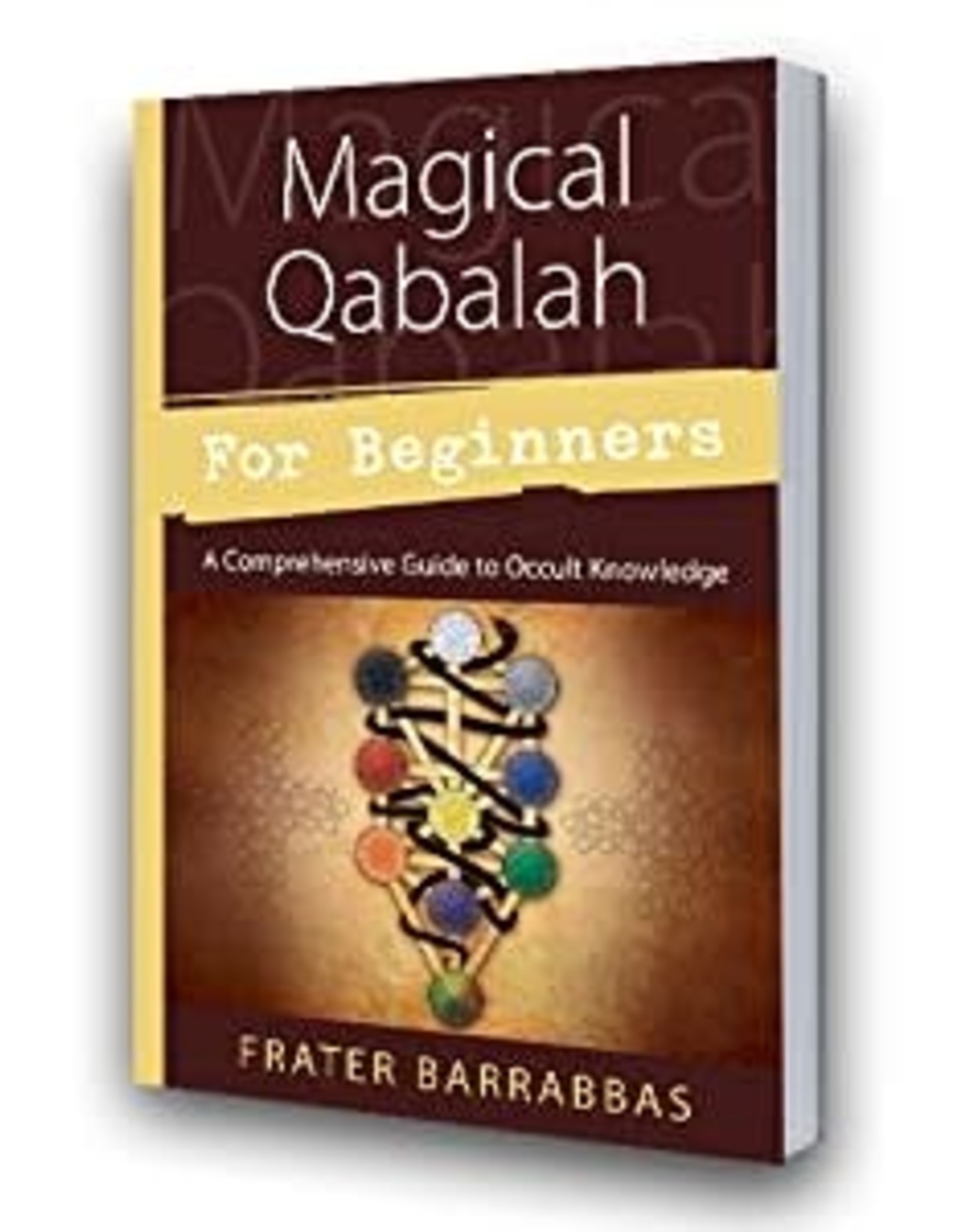 Frater Barrabbas Magical Qabalah for Beginners by Frater Barrabbas