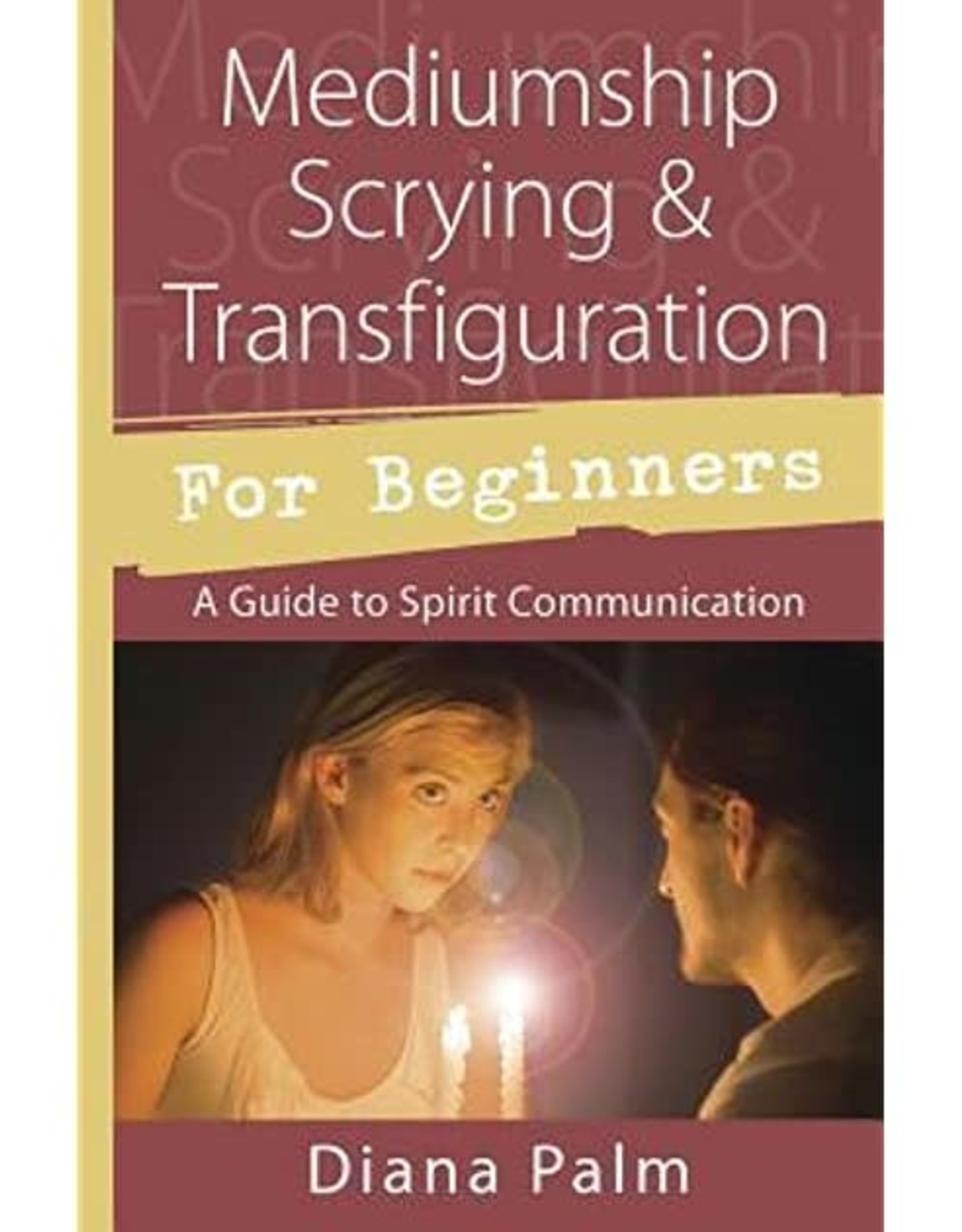 Diana Palm Mediumship Scrying & Transfiguration for Beginners by Diana Palm
