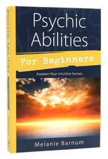 Melanie Barnum Psychic Abilities for Beginners by Melanie Barnum