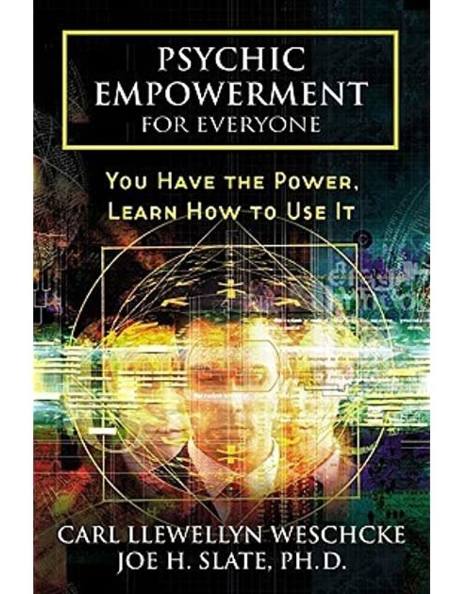 Carl Llewellyn Weschcke Psychic Empowerment for Everyone by Carl Llewellyn Weschcke & Joe H. Slate