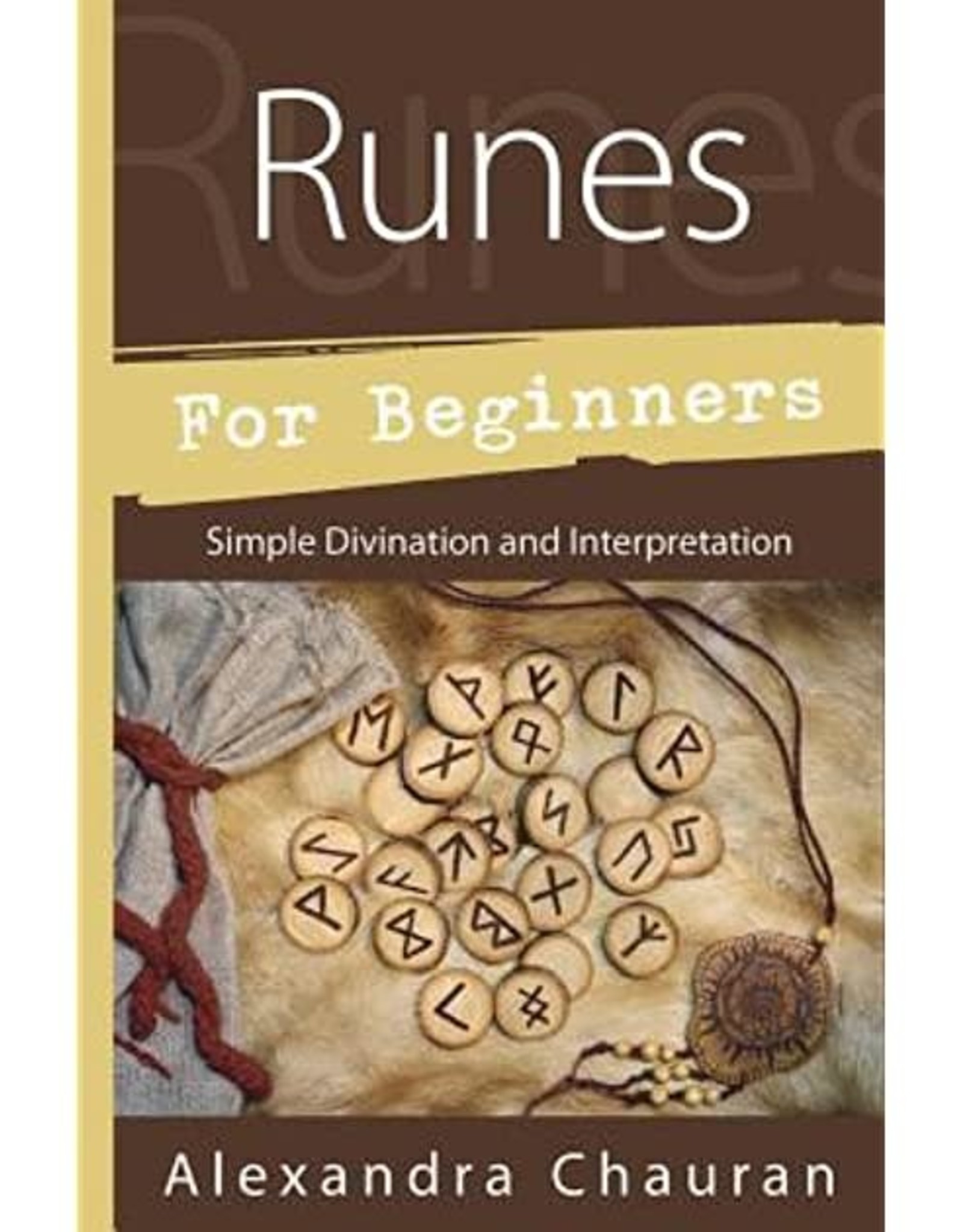 Alexandra Chauran Runes for Beginners by Alexandra Chauran