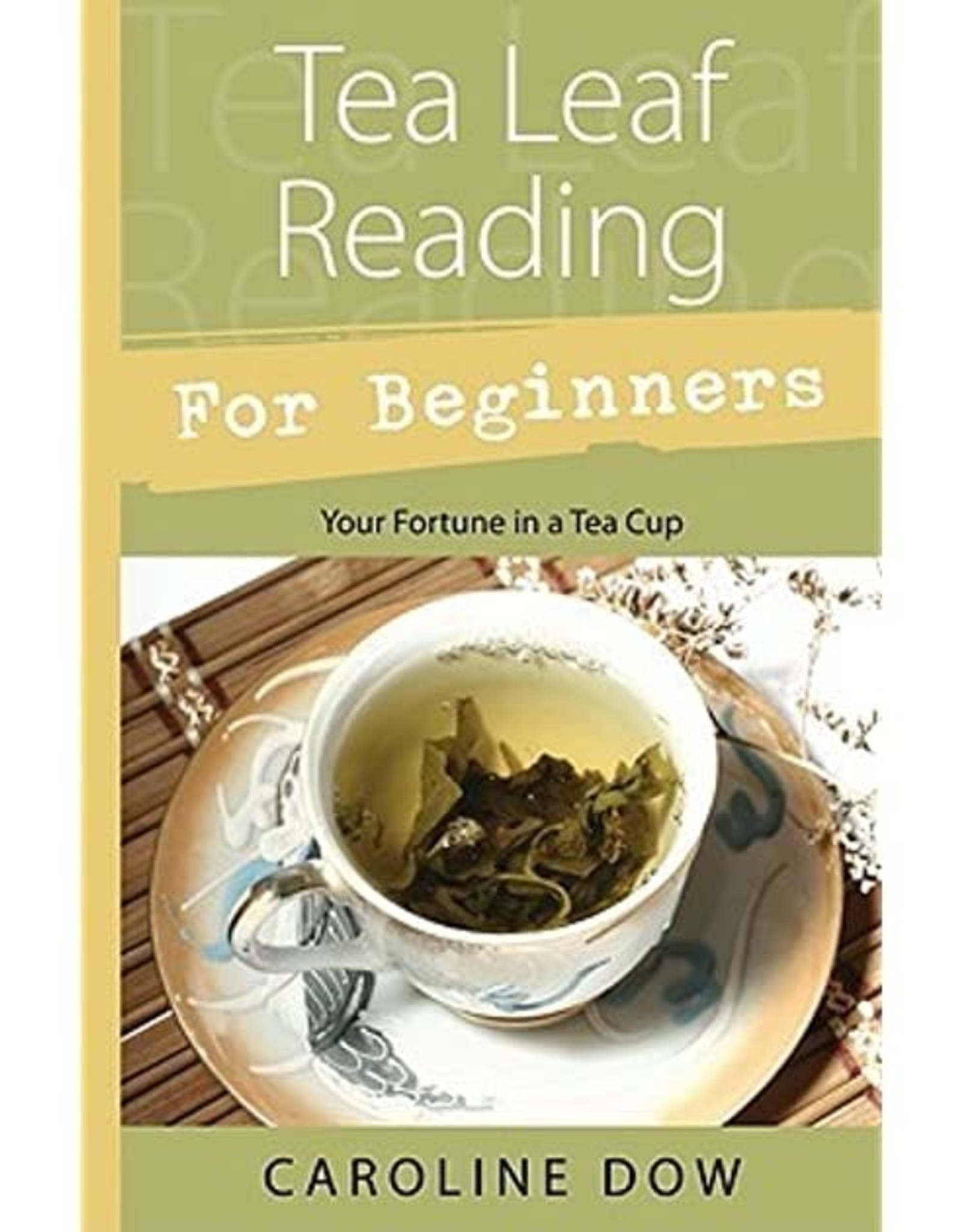 Caroline Cow Tea Leaf Reading for Beginners by Caroline Dow