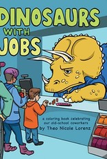 Theo Nicole Lorenz Dinosaurs with Jobs Coloring Book by Theo Nicole Lorenz