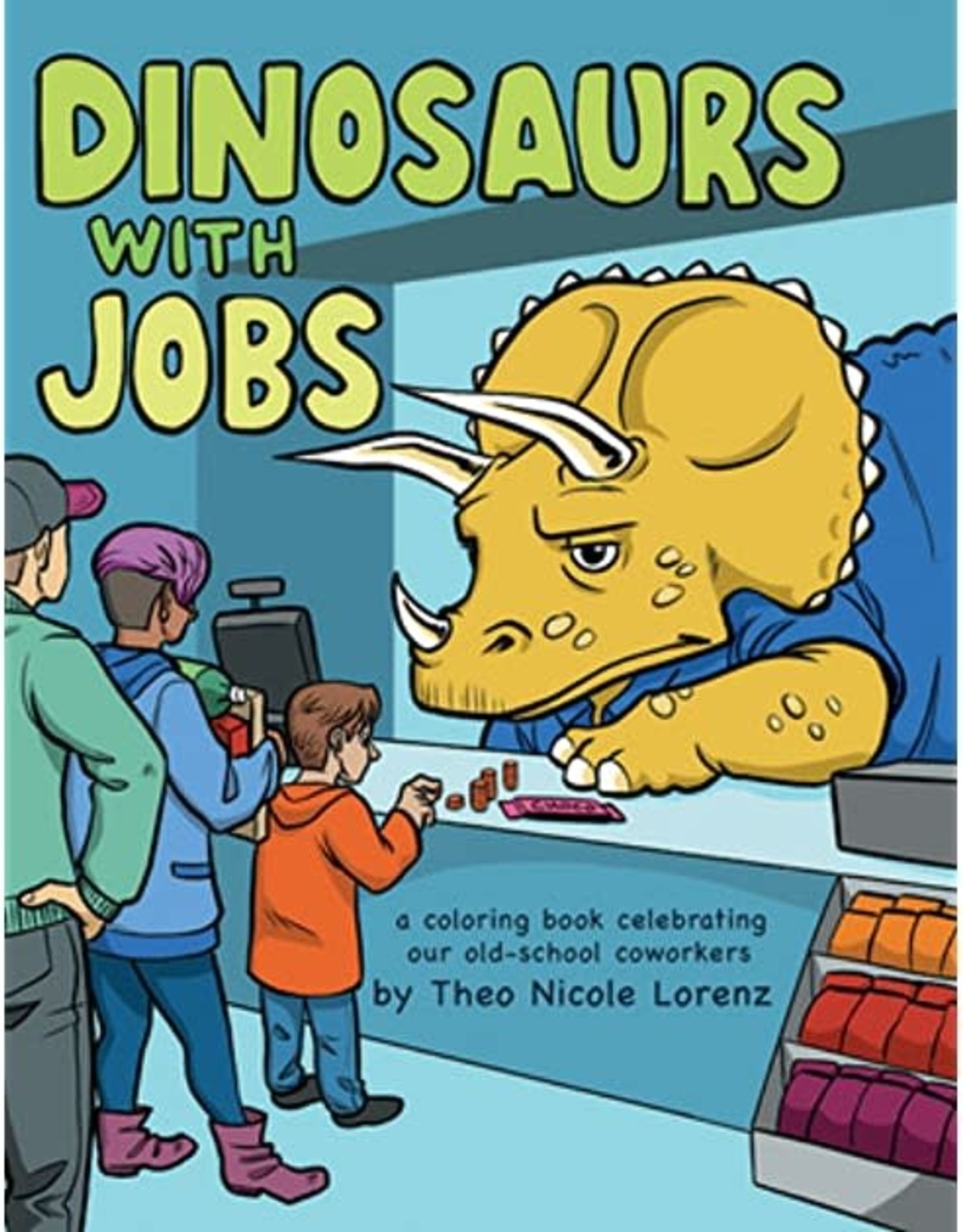 Theo Nicole Lorenz Dinosaurs with Jobs Coloring Book by Theo Nicole Lorenz