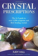 Judy Hall Crystal Prescriptions by Judy Hall
