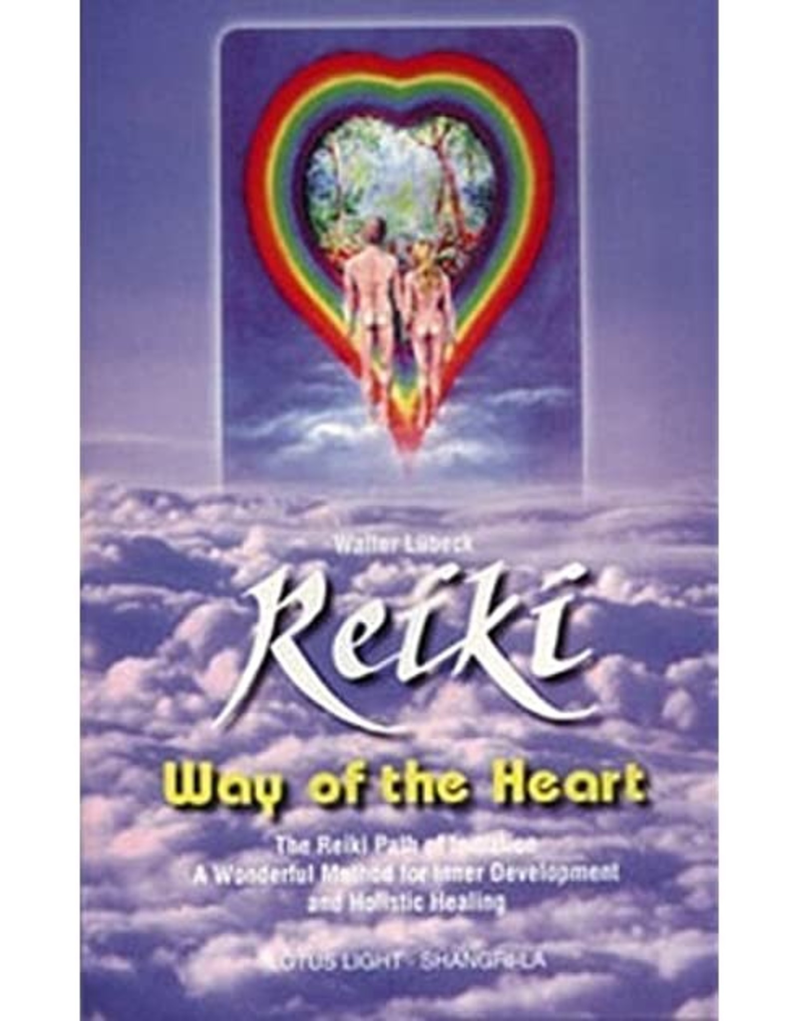 Walter Lubeck Reiki Way of the Heart by Walter Lubeck