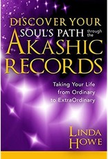 Linda Howe Discover Your Soul's Path through the Akashic Records by Linda Howe