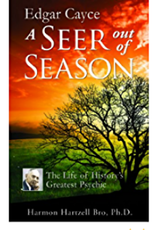 Harmon Hartzell Edgar Cayce : A Seer out of Season by Harmon Hartzell