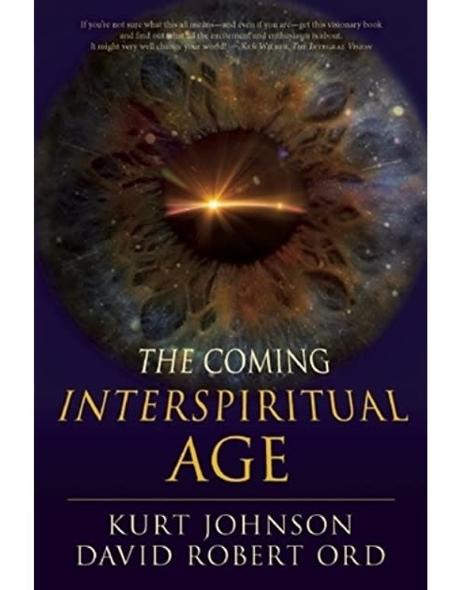 Kurt Johnson Coming Interspiritual Age by Kurt Johnson & David Robert Ord
