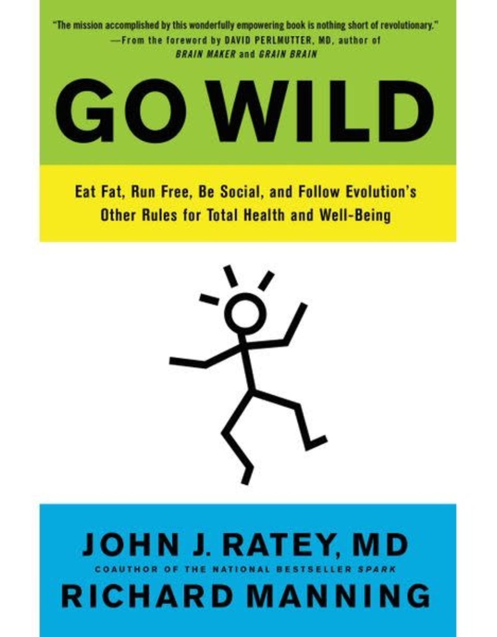 John J. Ratey Go Wild by John J. Ratey & Richard Manning