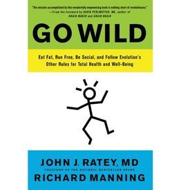 John J. Ratey Go Wild by John J. Ratey & Richard Manning