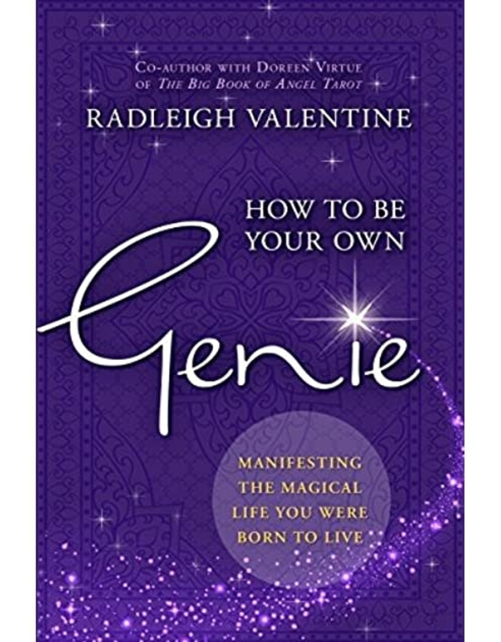 Radleigh Valentine How to be Your Own Genie by Radleigh Valentine