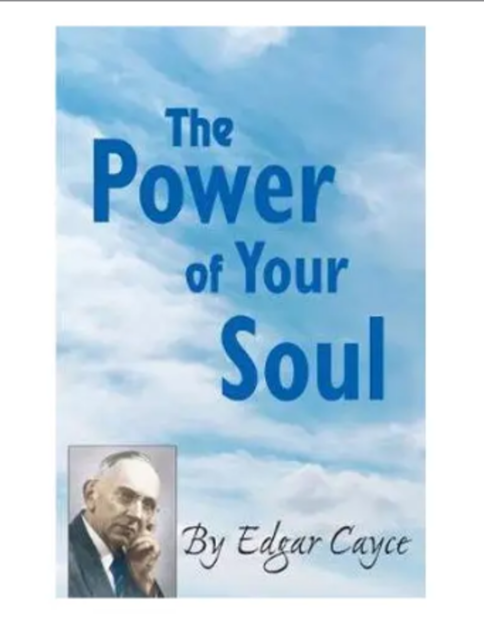 Edgar Cayce Power of Your Soul by Edgar Cayce