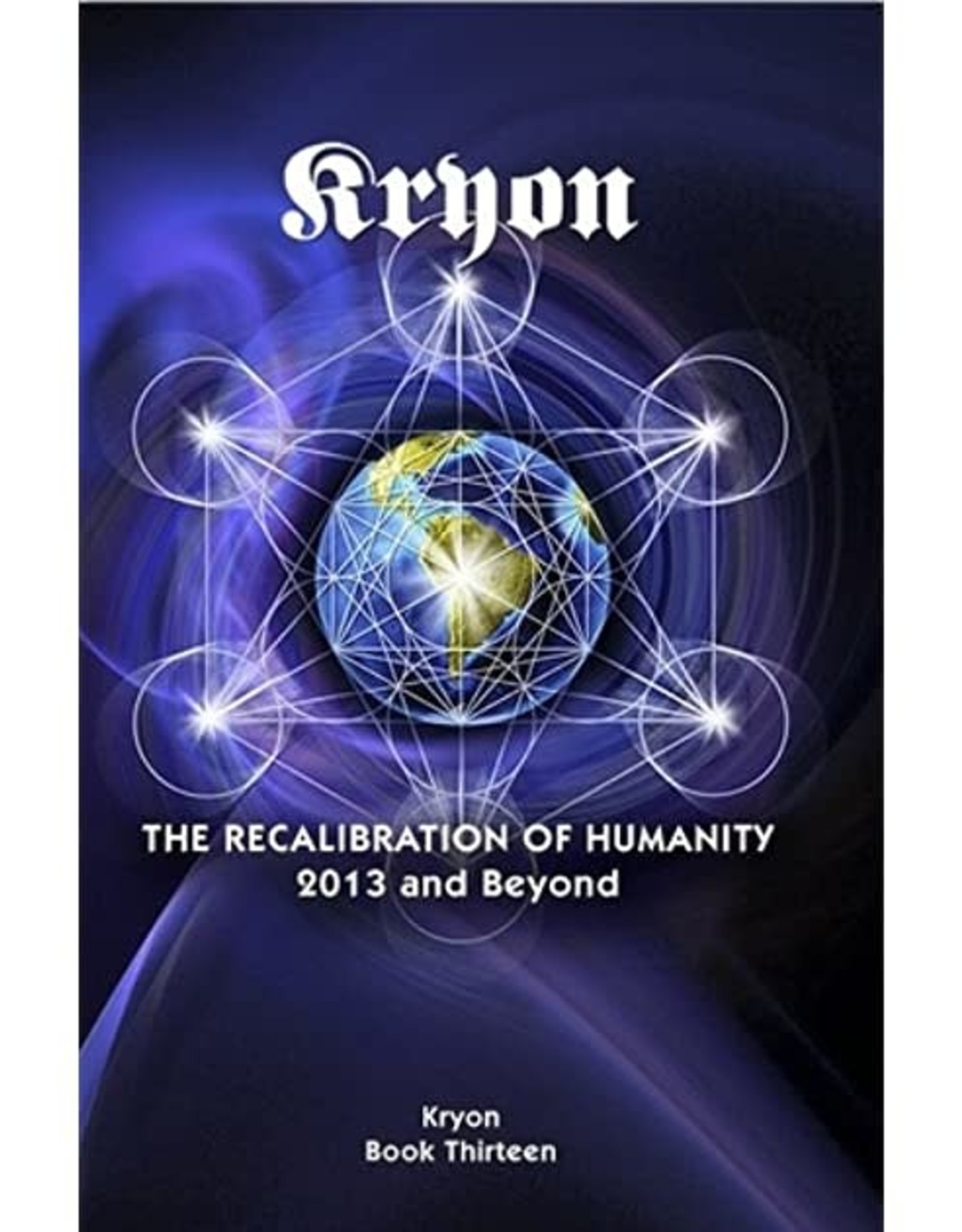 Kryon Recalibration of Humanity by Kryon