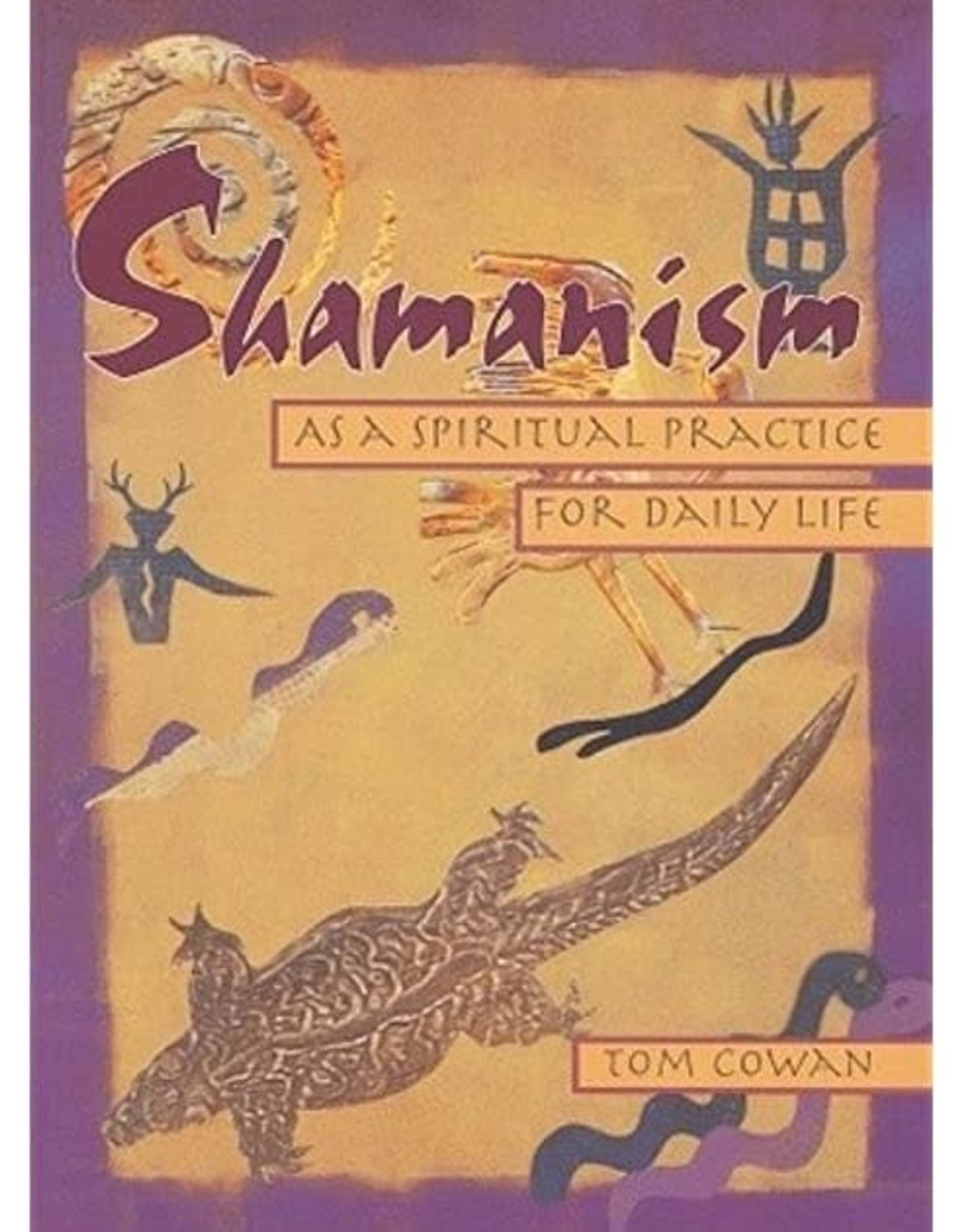 Tom Cowan Shamanism by Tom Cowan