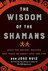 Don Jose Ruiz Wisdom of the Shamans by Don Jose Ruiz