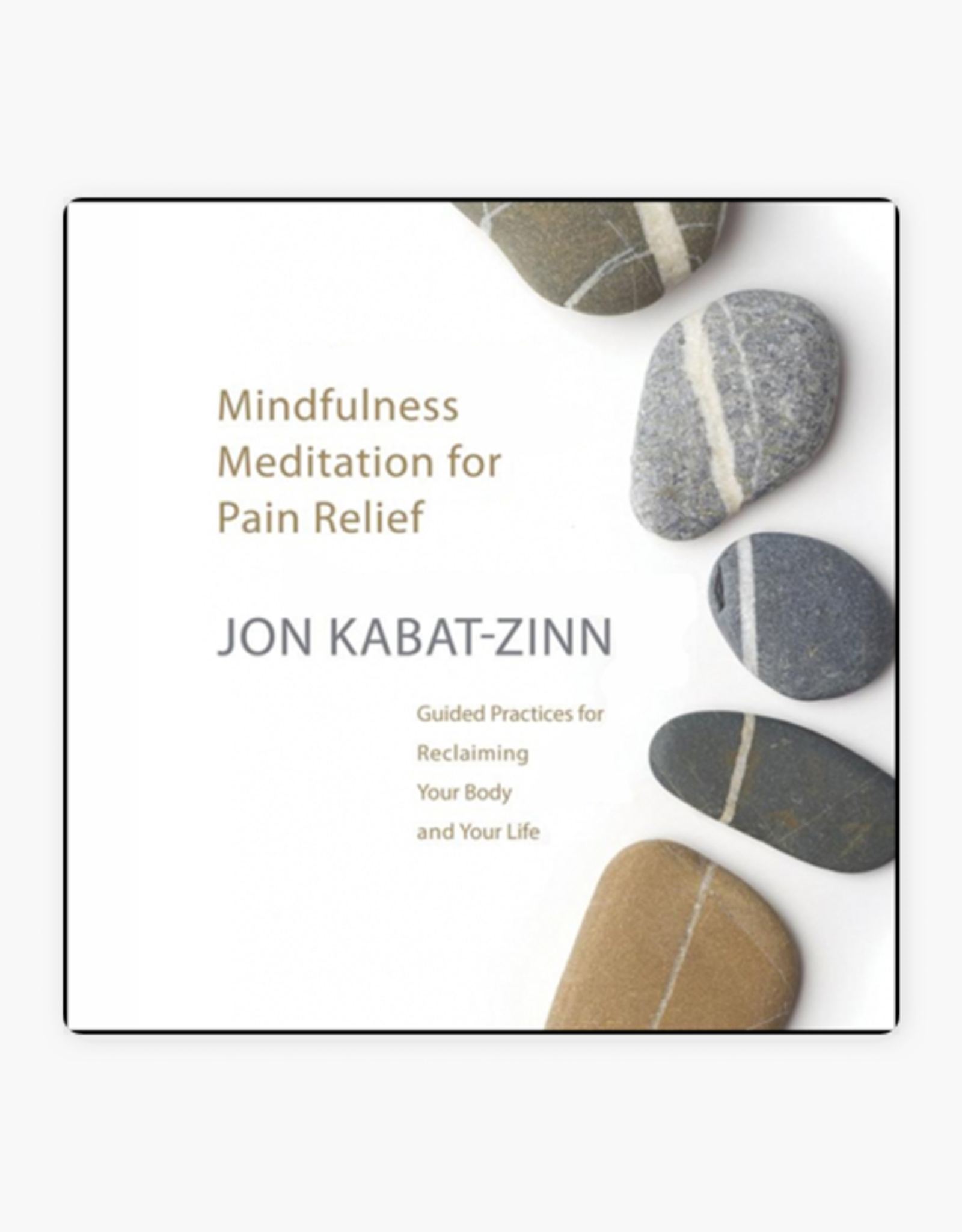 Jon Kabat-Zinn Mindfulness Meditation for Pain Relief CD by Jon Kabat-Zinn