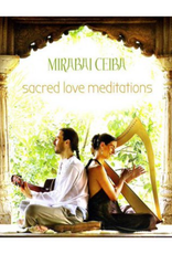 Mirabai Ceiba Sacred Love Meditations CD by Mirabai Ceiba