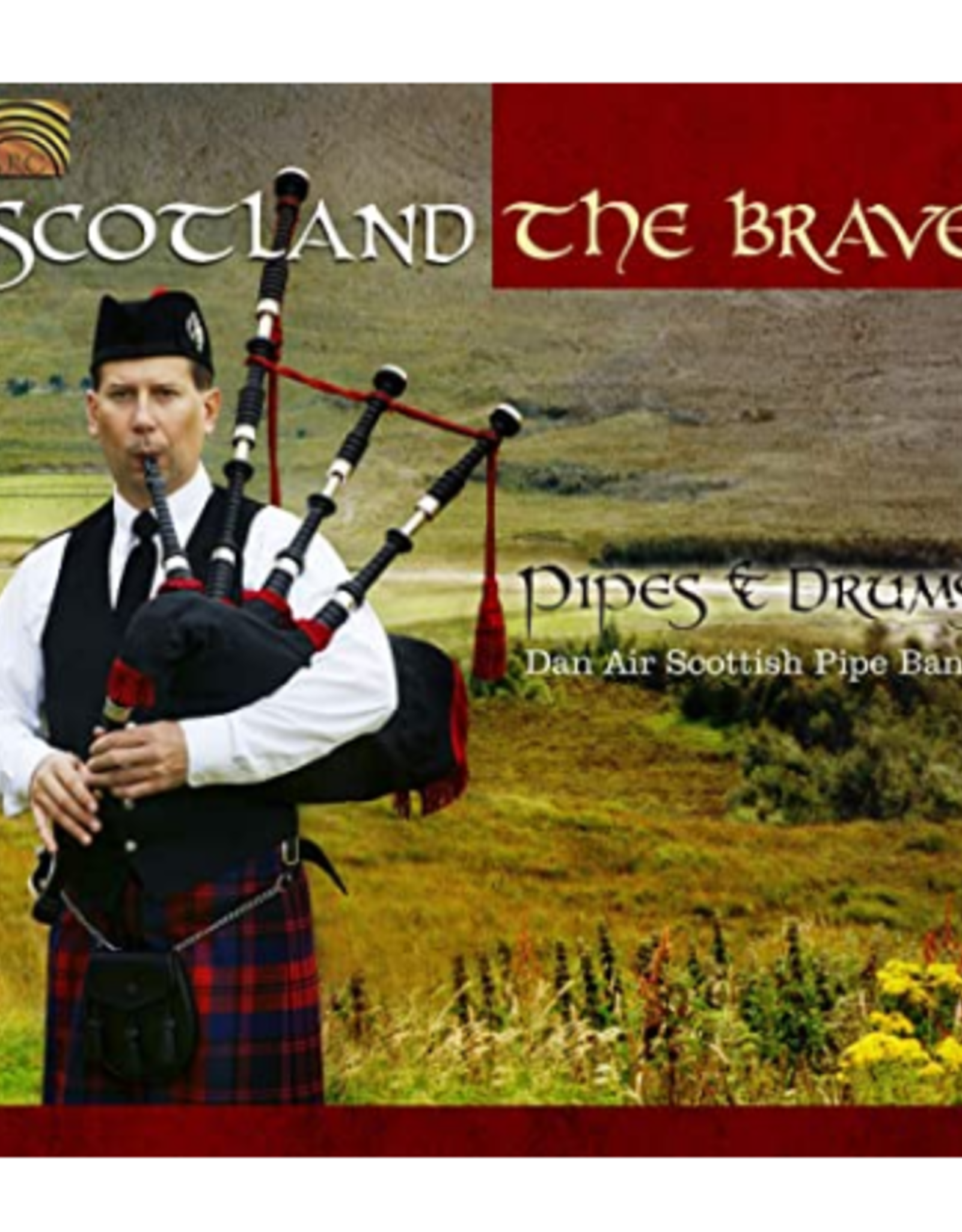 Dan Air Scottish Pipe Band Scotland The Brave CD by Dan Air Scottish Pipe Band