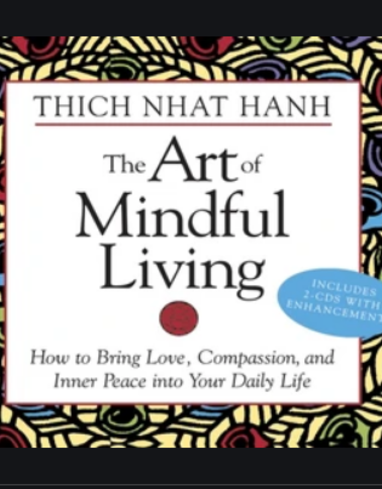 Thich Nhat Hanh Art of Mindful Living CD's by Thich Nhat Hanh