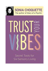 Trust Your Vibes by Sonia Choquette