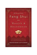 Densie Liotta Dennis Classical Feng Shui for Wealth & Abundance by Denise Liotta Dennis