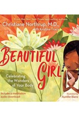 Christiane Northrup Beautiful Girl by Christiane Northrup