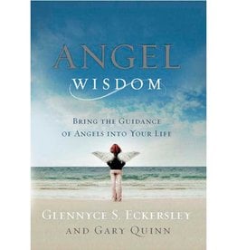 Glennyce S. Eckersley Angel Wisdom by Glennyce S. Eckersley & Gary Quinn