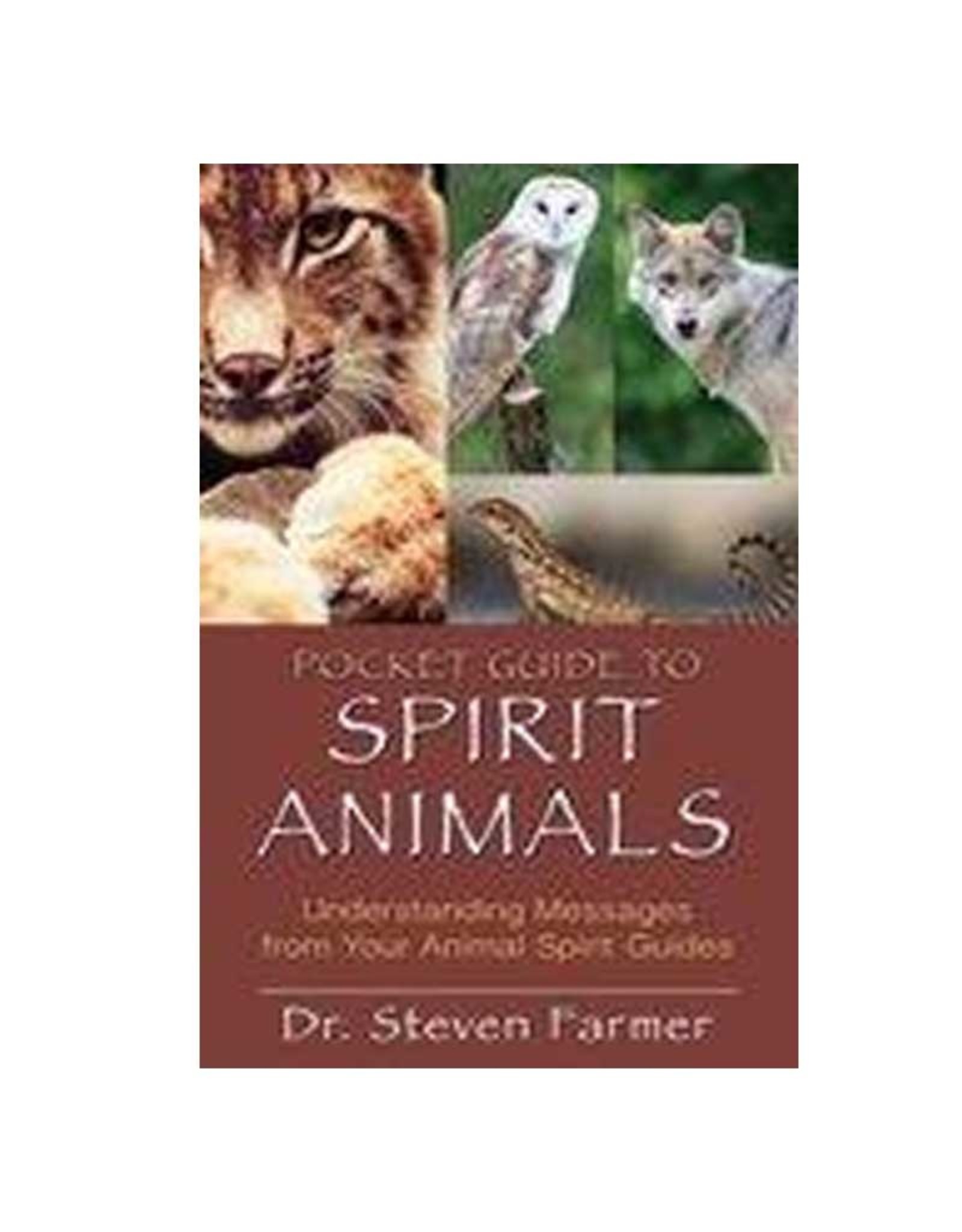 Dr. Steven Farmer Pocket Guide to Spirit Animals by Dr. Steven Farmer