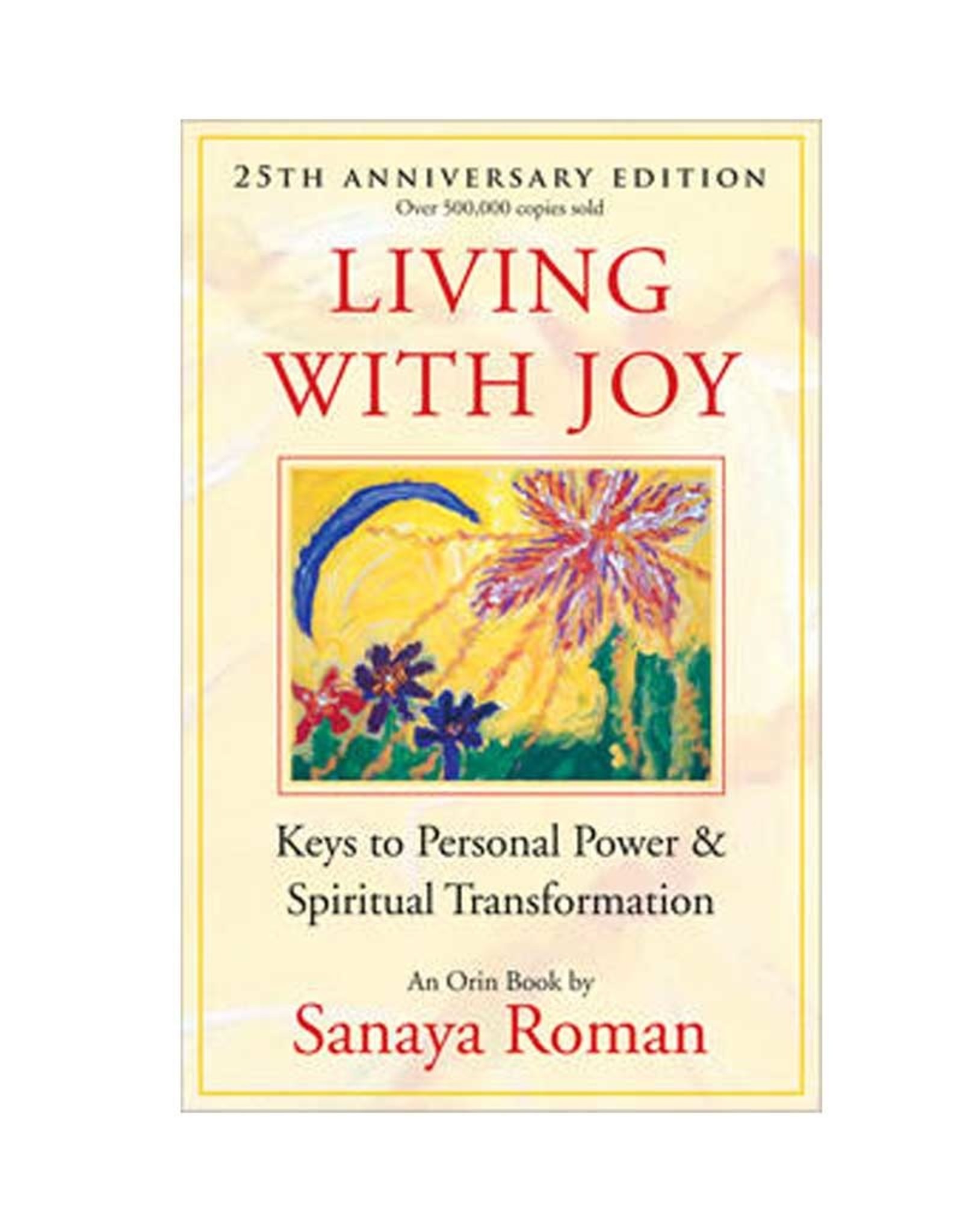 Sanaya Roman Living with Joy by Sanaya Roman