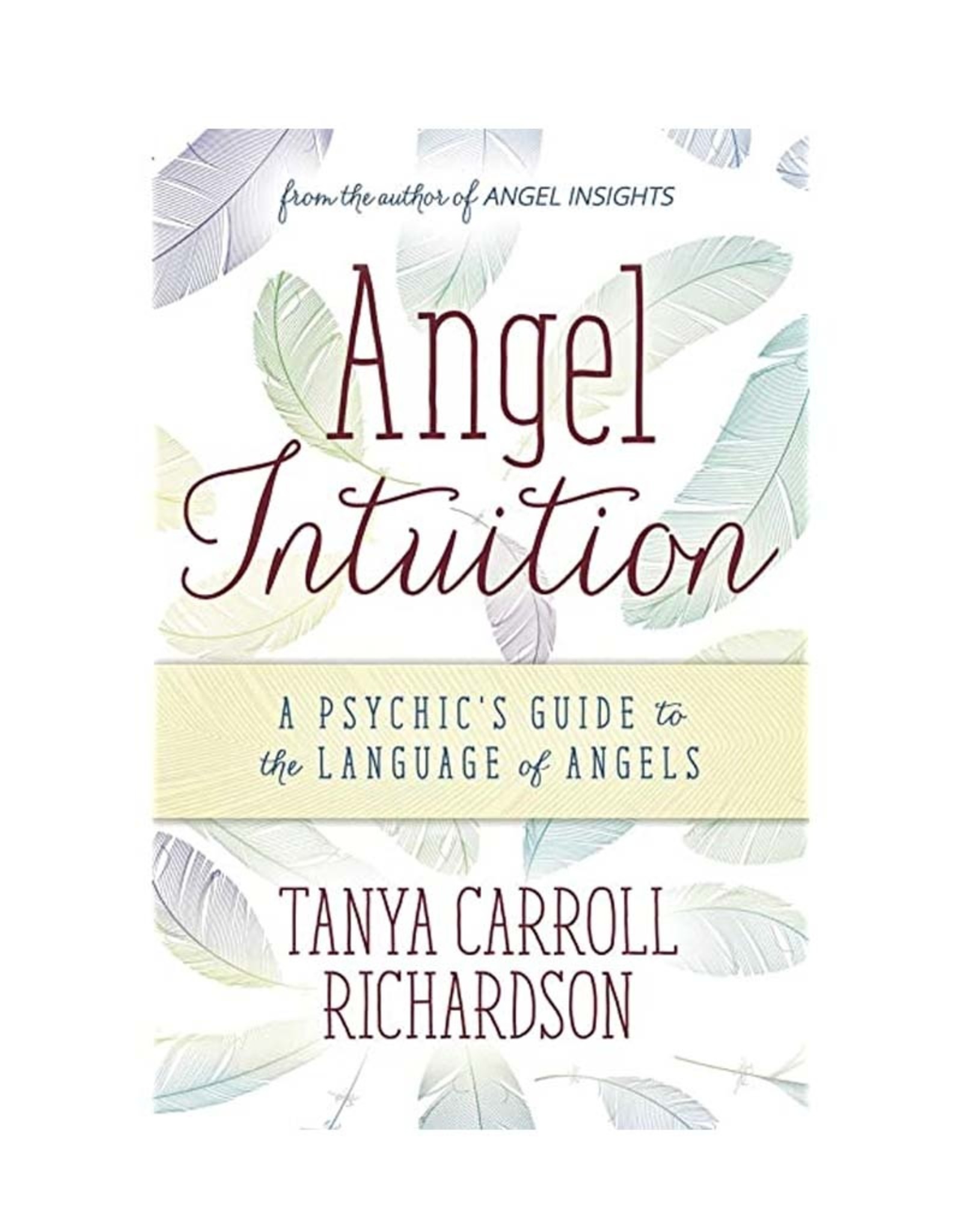 Tanya Carroll Richardson Angel Intuition by Tanya Carroll Richardson