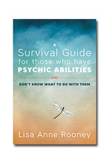 Lisa Anne Rooney A Survival Guide for Those Who Have Psychic Abilities by Lisa Anne Rooney