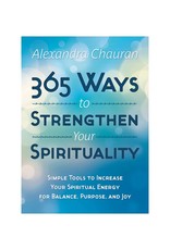 Alexandra Chauran 365 Ways to Strengthen Your Spirituality  by Alexandra Chauran