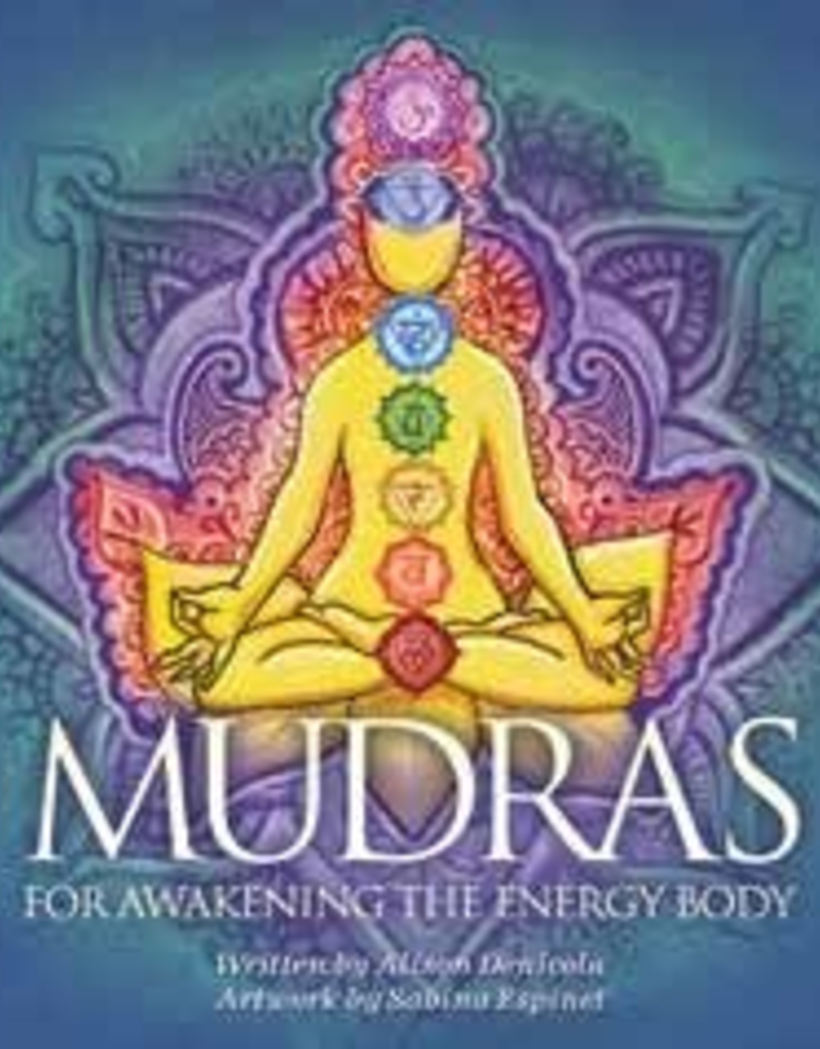 Alison DeNicola Mudras for Awakening the Energy Body Oracle by Alison DeNicola