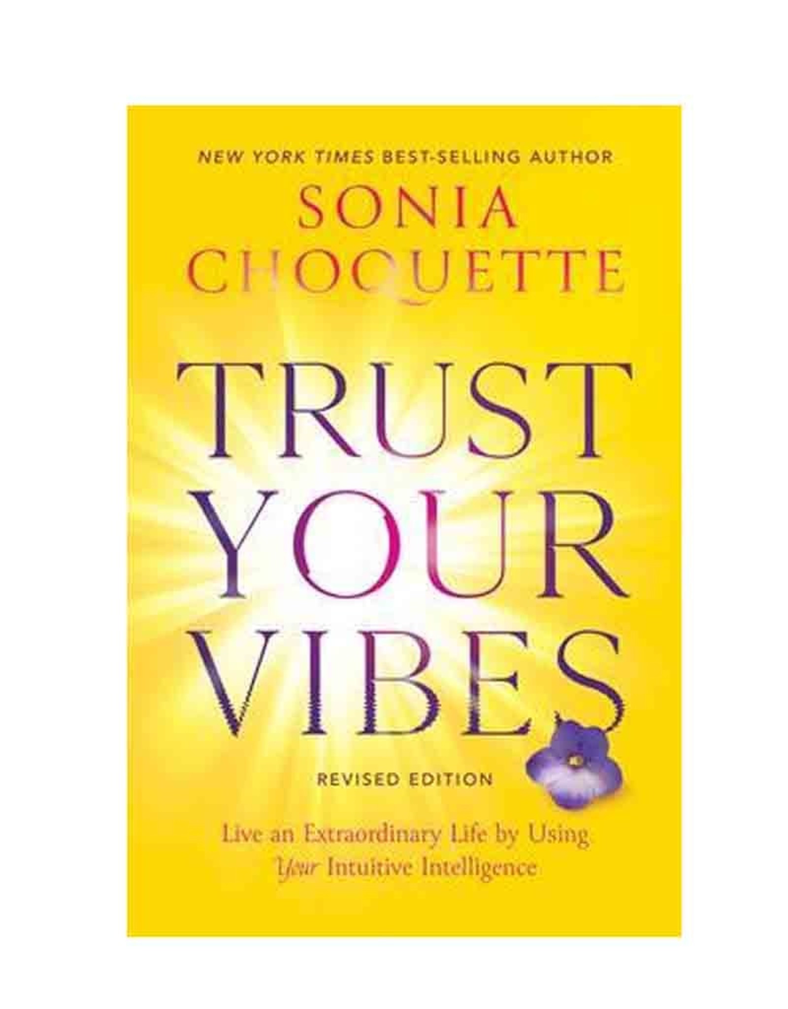 Trust Your Vibes Revised Edition by Sonia Choquette