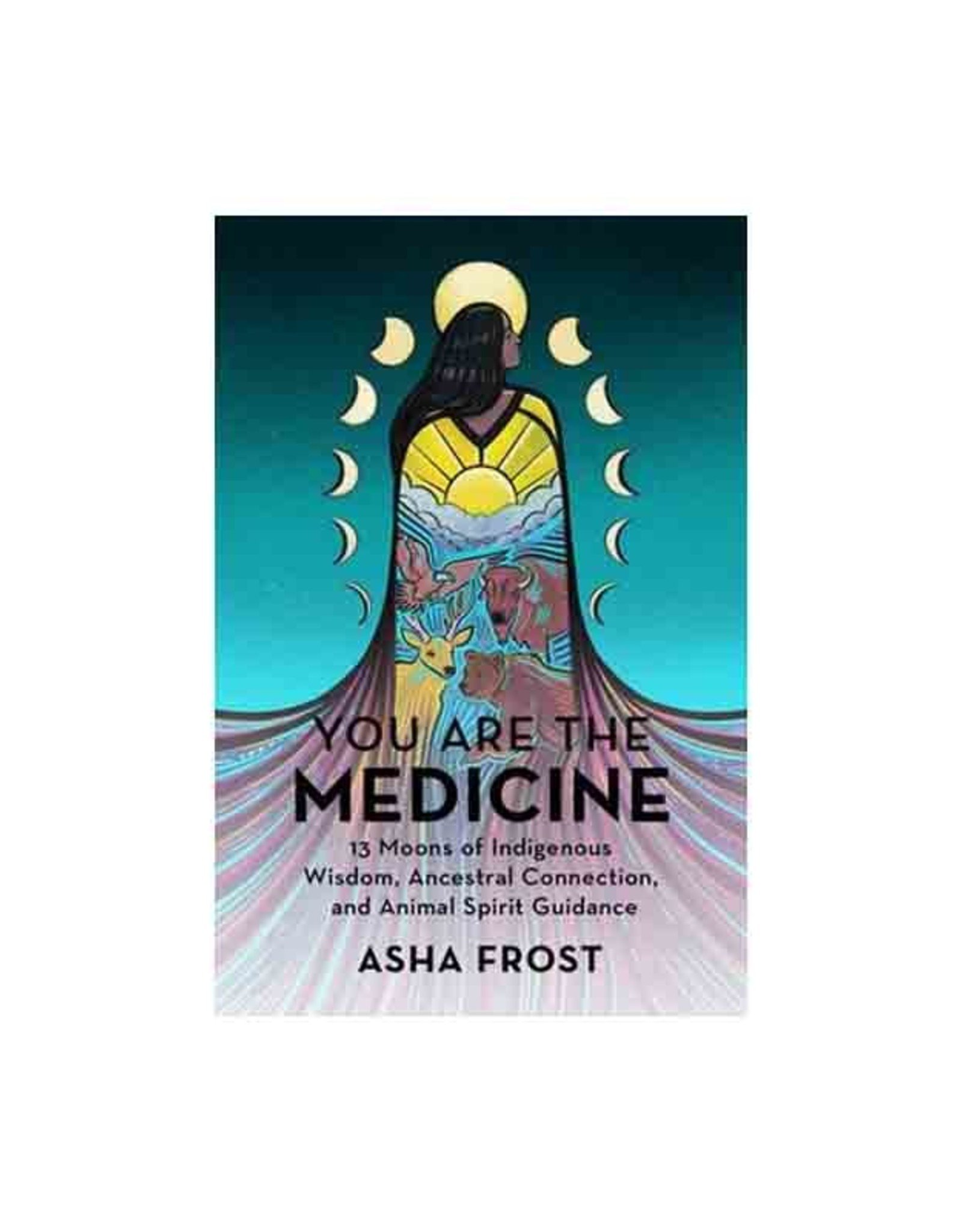 You are the Medicine by Asha Frost