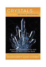 Crystals Beyond Beginners by Margaret Ann Lembo