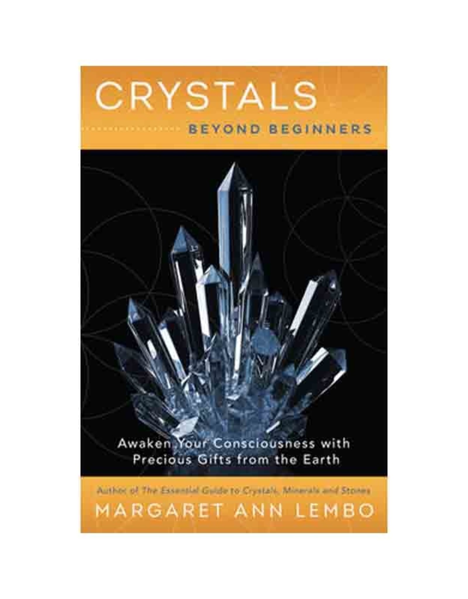 Crystals Beyond Beginners by Margaret Ann Lembo