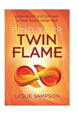Find Your Twin Flame by Leslie Sampson