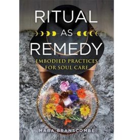 Ritual as Remedy by Mara Branscombe